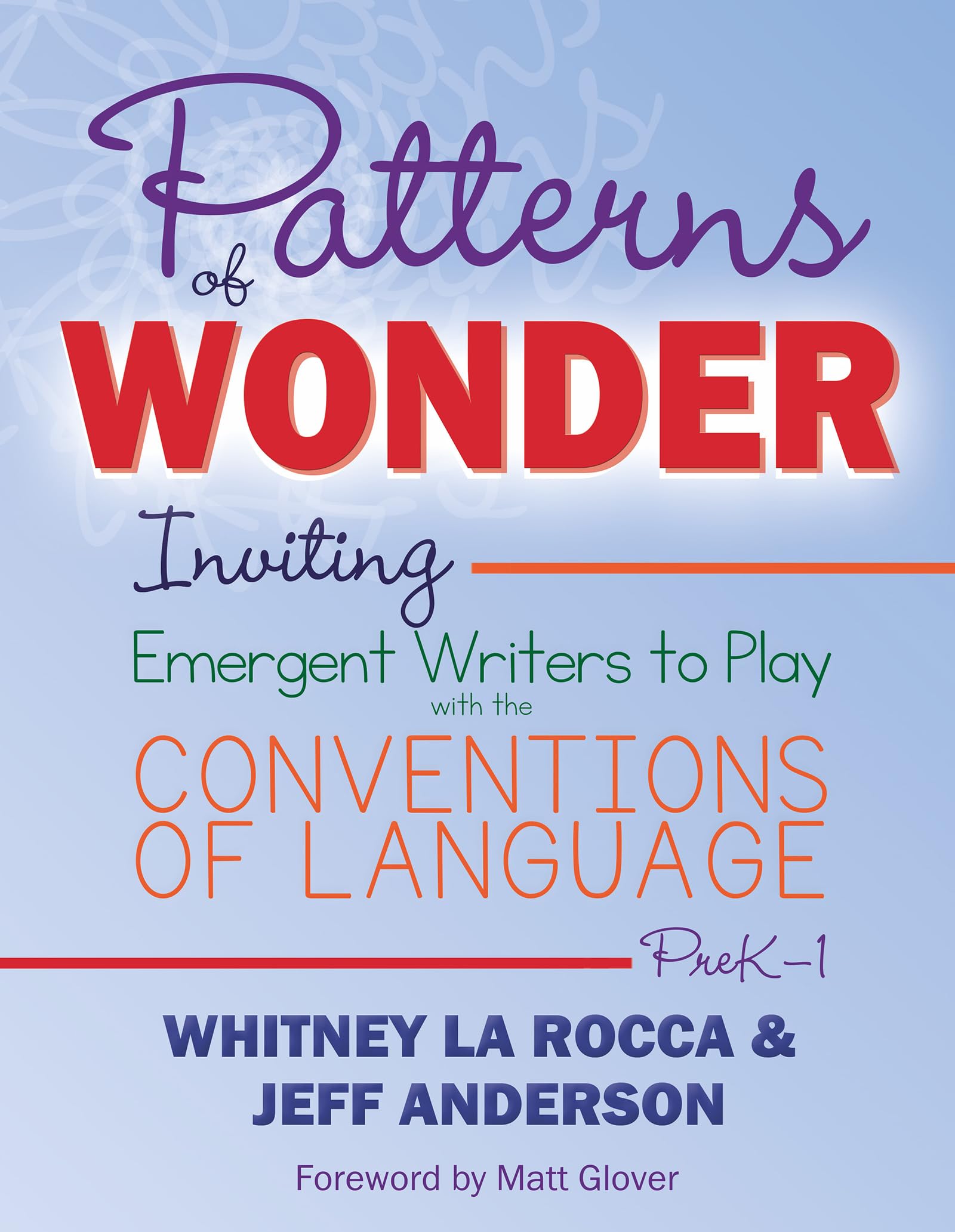 Patterns of Wonder: Inviting Emergent Writers to Play With the Conventions of Language, Pre-K-1 Business, Finance & Career