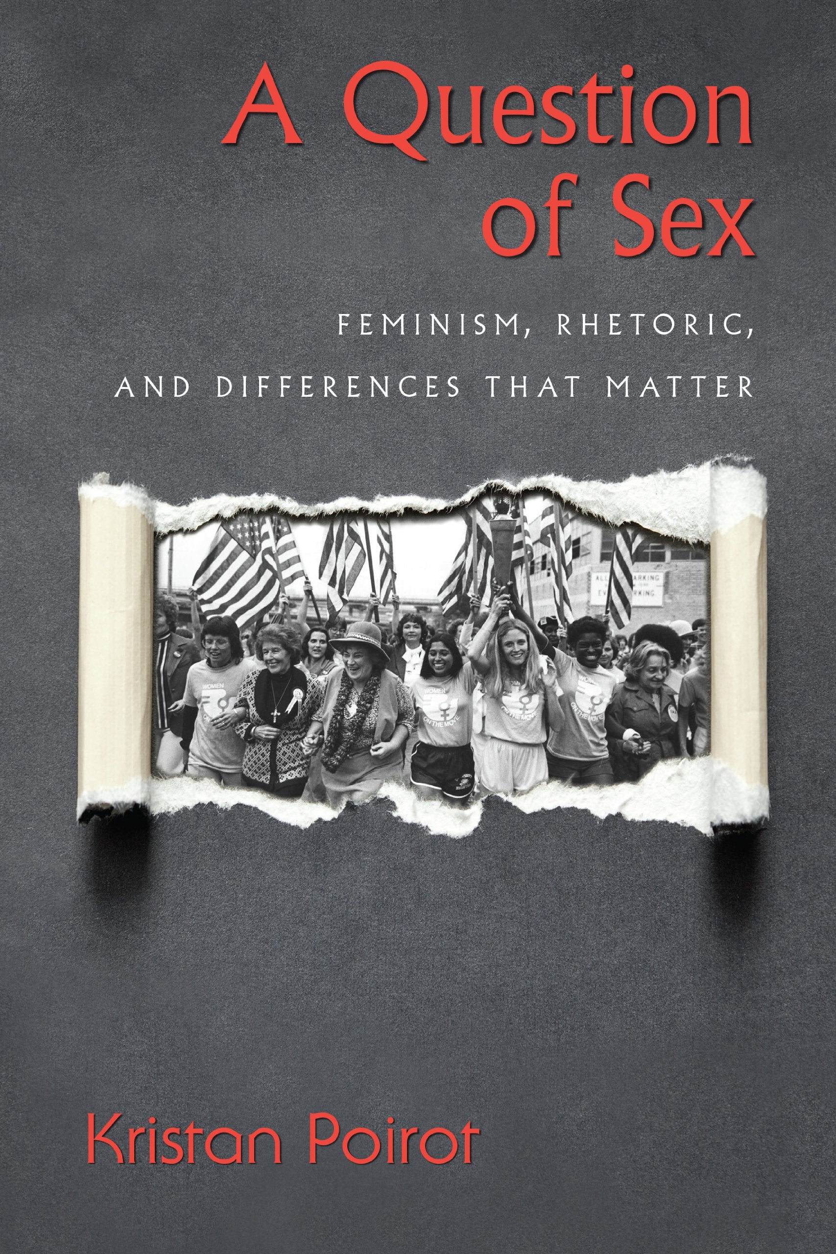 A Question of Sex: Feminism, Rhetoric, and Differences That Matter Books