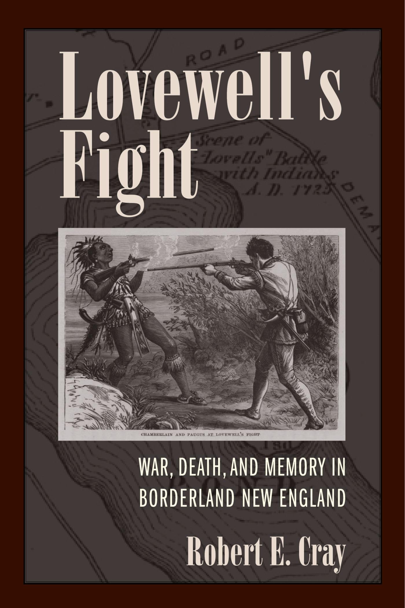 Lovewell's Fight: War, Death, and Memory in Borderland New England Social Sciences