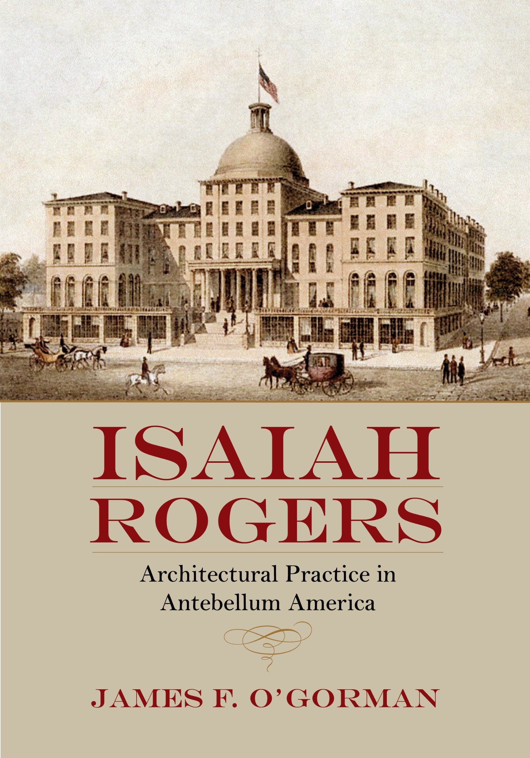 Isaiah Rogers: Architectural Practice in Antebellum America Social Sciences