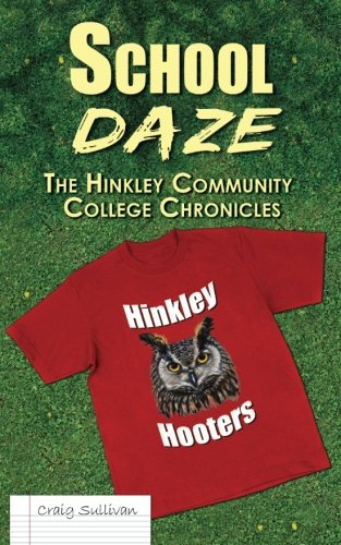 School Daze: The Hinkley Community College Chronicles Books