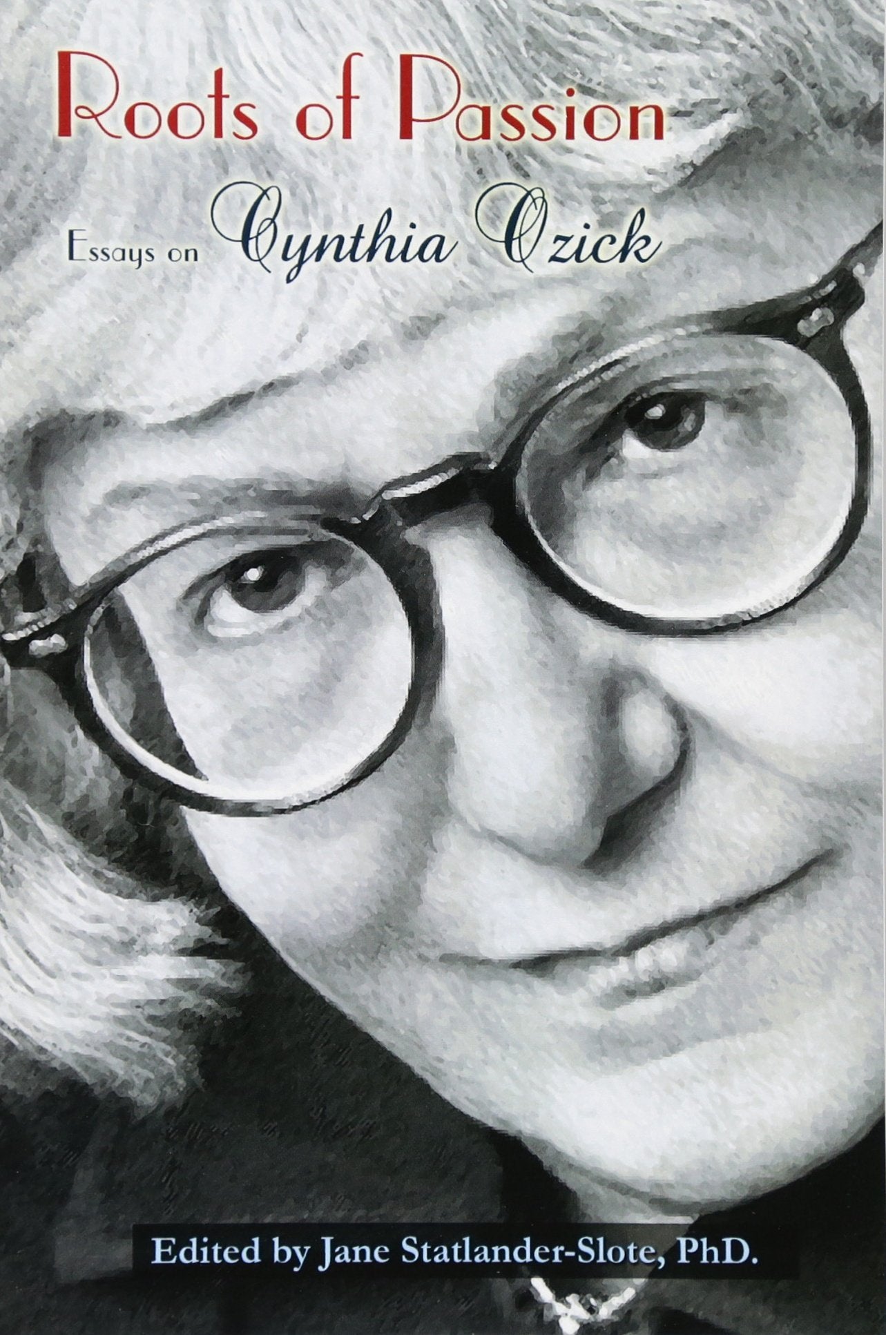 Roots of Passion: Essays on Cynthia Ozick Social Sciences