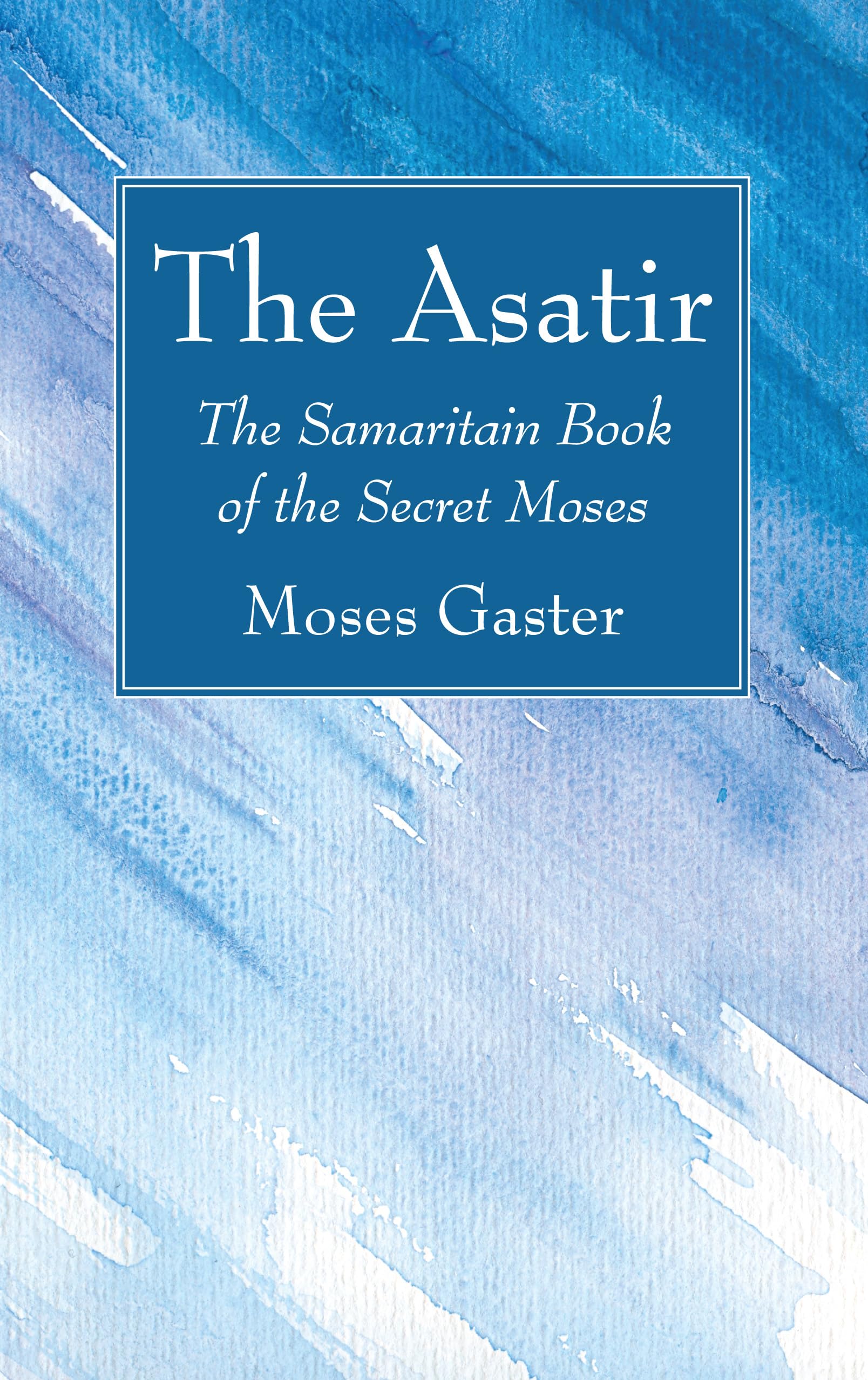 The Asatir: The Samaritain Book of the Secret Moses Religion & Esotericism