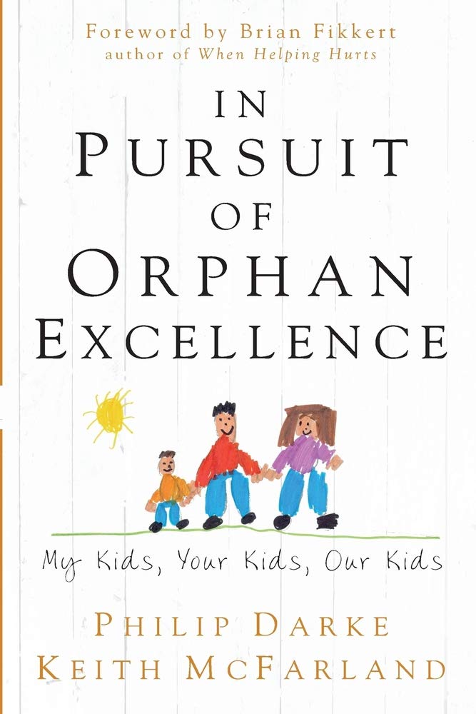 In Pursuit of Orphan Excellence: My Kids, Your Kids, Our Kids Parents & Children