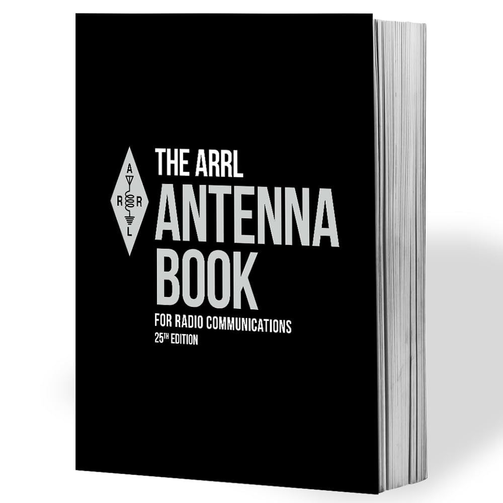 ARRL Antenna Book for Radio Communications 25th Edition – The Ultimate Reference for Antennas, Transmission Lines, and Propagation Computer Science