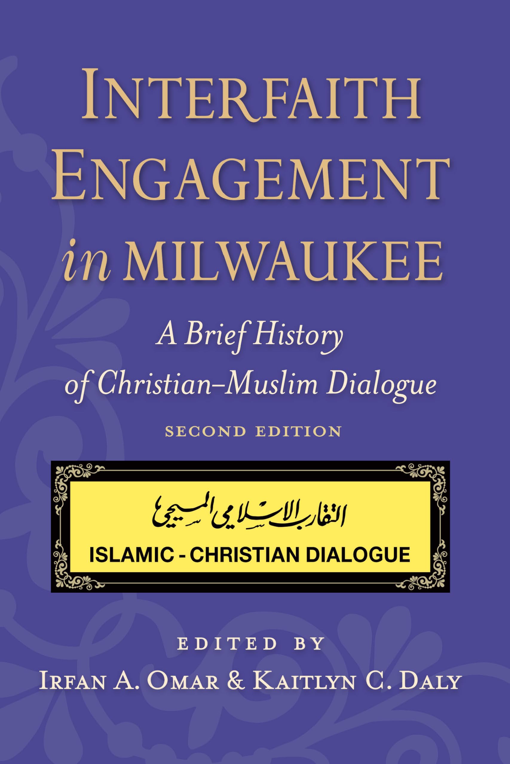 Interfaith Engagement in Milwaukee: A Brief History of Christian-Muslim Dialogue Philosophy