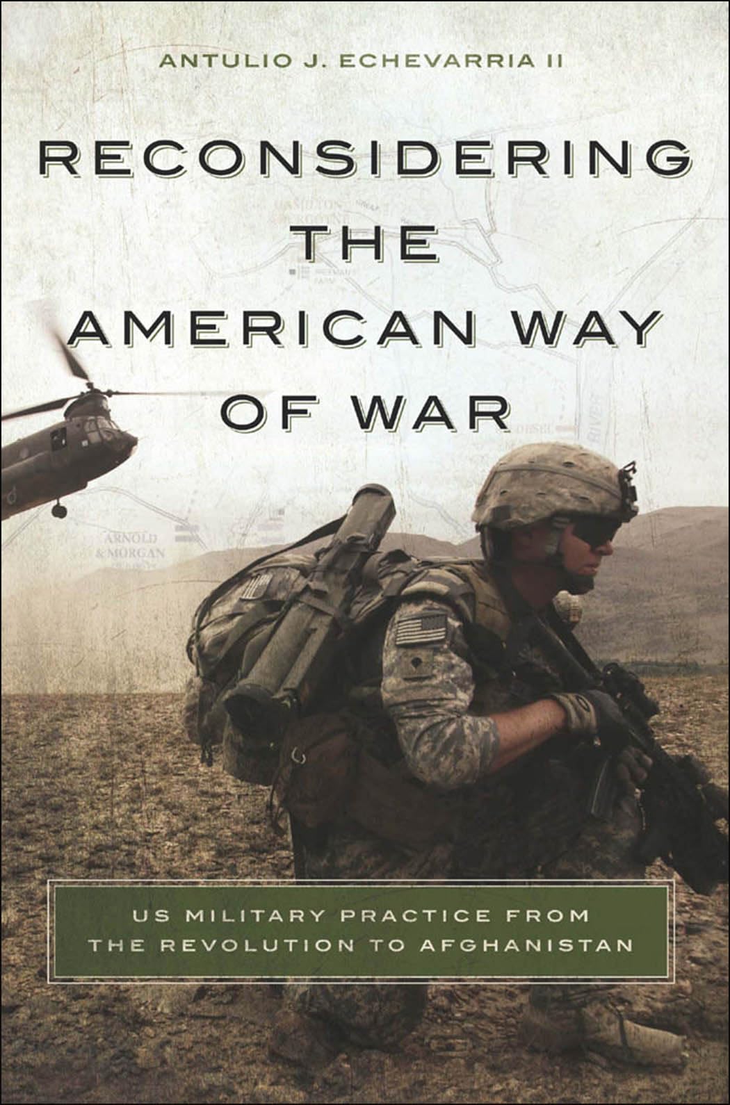 Reconsidering the American Way of War: US Military Practice from the Revolution to Afghanistan Social Sciences