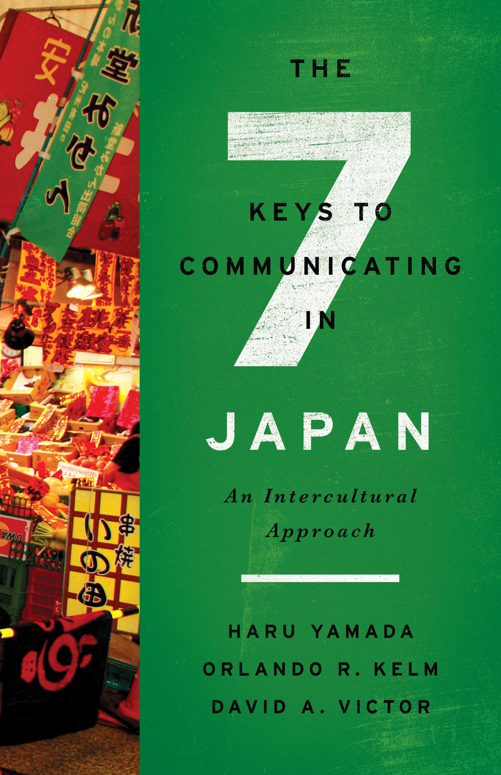 The Seven Keys to Communicating in Japan: An Intercultural Approach book