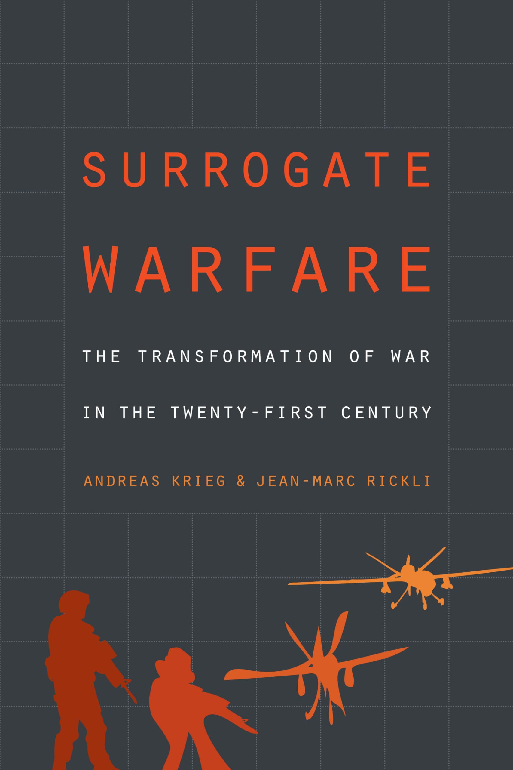 Surrogate Warfare: The Transformation of War in the Twenty-first Century Social Sciences