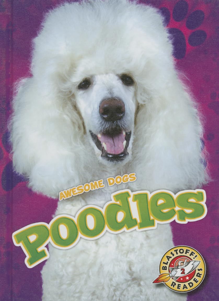 Poodles (Awesome Dogs, Blastoff Readers: Level 2) Novels & Short Stories
