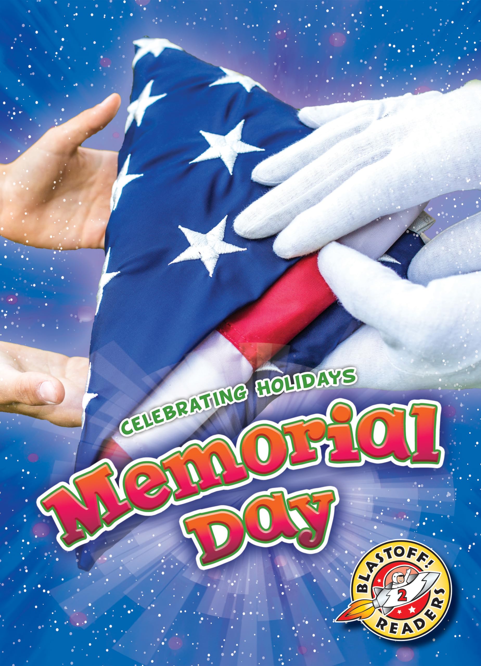 Memorial Day (Celebrating Holidays: Blastoff! Readers, Level 2) Non-fiction
