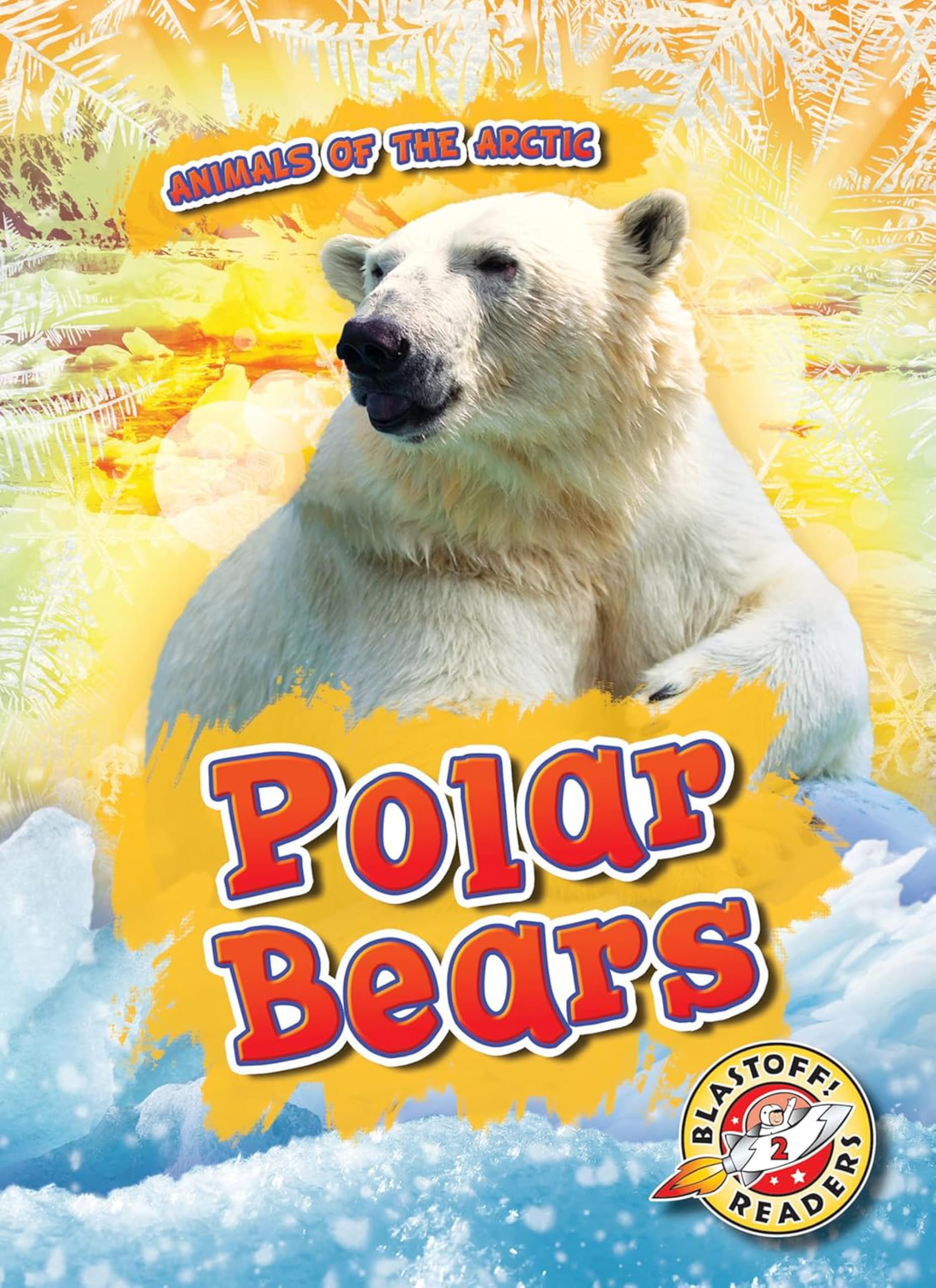 Polar Bears (Blastoff Readers. Level 2: Early) Non-fiction