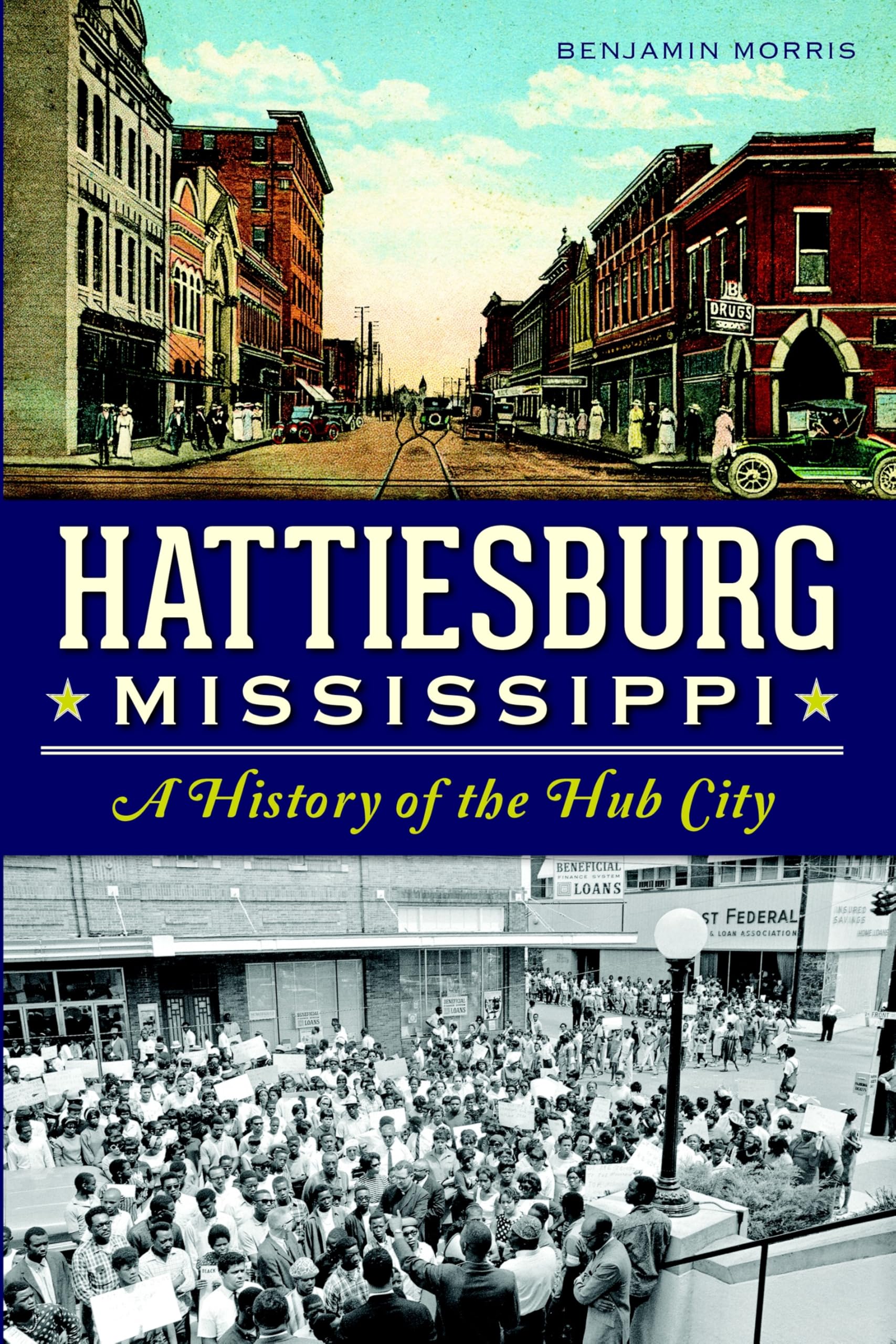 Hattiesburg, Mississippi: A History of the Hub City (Definitive History) Social Sciences