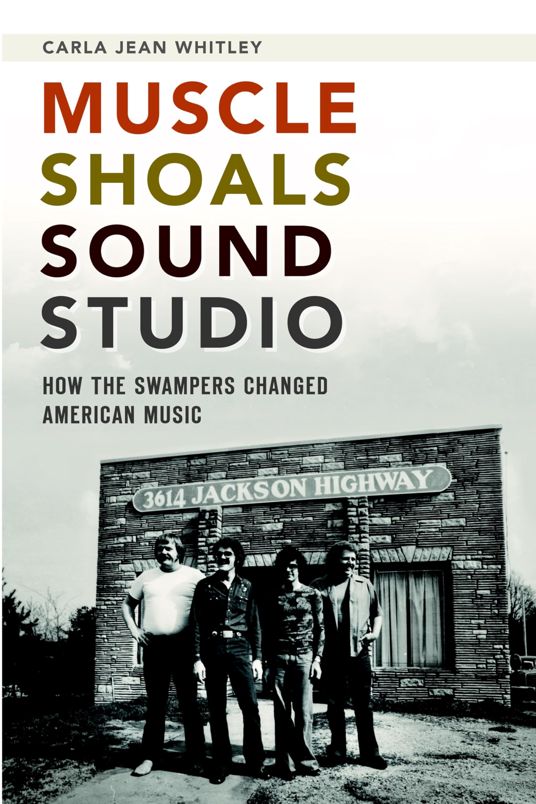Muscle Shoals Sound Studio: How the Swampers Changed American Music Social Sciences