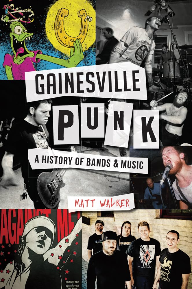Gainesville Punk: A History of Bands & Music Social Sciences