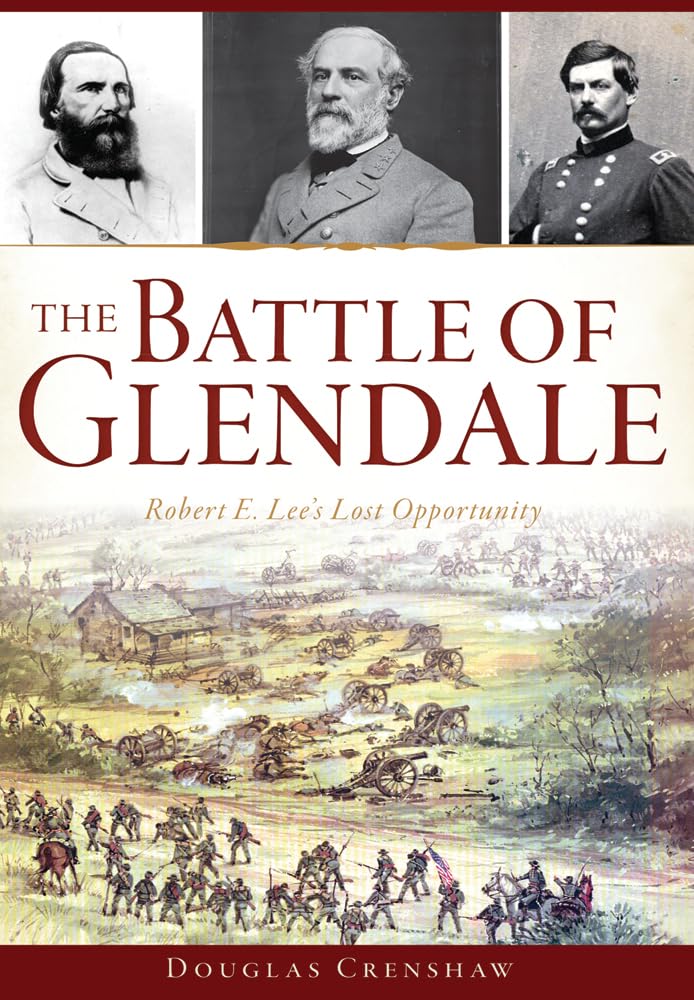 The Battle of Glendale: Robert E. Lee s Lost Opportunity (Civil War) Photography
