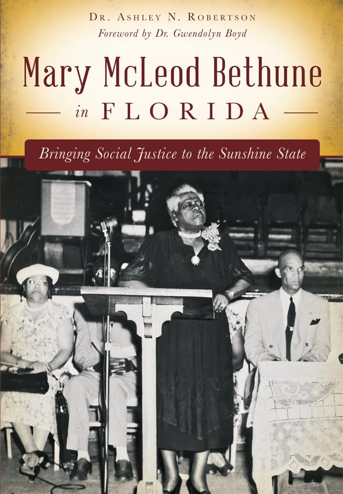 Mary McLeod Bethune in Florida: Bringing Social Justice to the Sunshine State Law