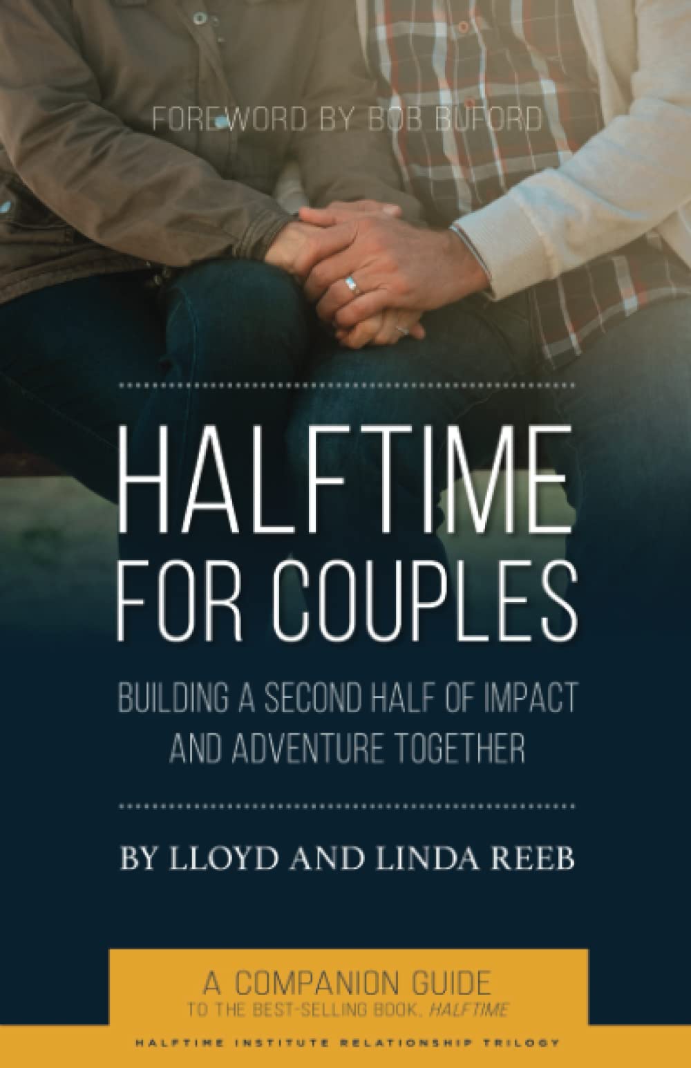 Halftime for Couples: Building a Second Half of Impact and Adventure Together (Relationship Trilogy Resources by Halftime Institute) Religion & Esotericism