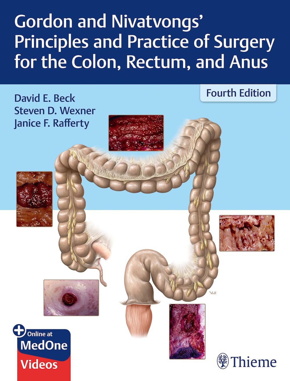 Gordon and Nivatvongs' Principles and Practice of Surgery for the Colon, Rectum, and Anus: Plus Online at MedOne Videos Medicine