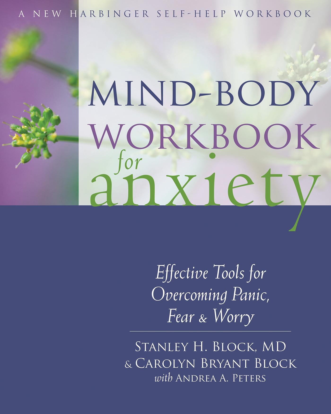 Mind-Body Workbook for Anxiety: Effective Tools for Overcoming Panic, Fear, and Worry: Effective Tools for Overcoming Panic, Fear & Worry (New Harbinger Self-help Workbook) Medicine
