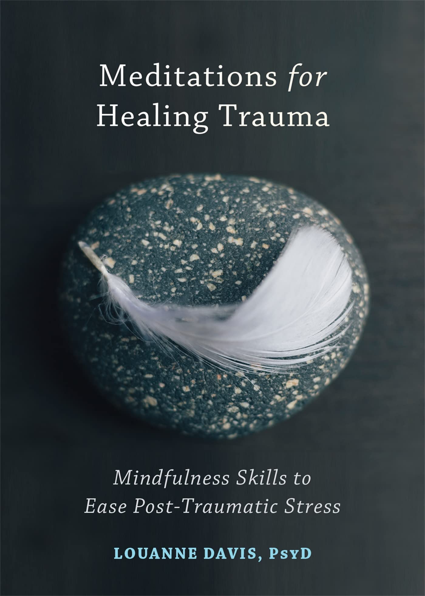 Meditations for Healing Trauma: Mindfulness Skills to Relieve Post-Traumatic Stress Medicine