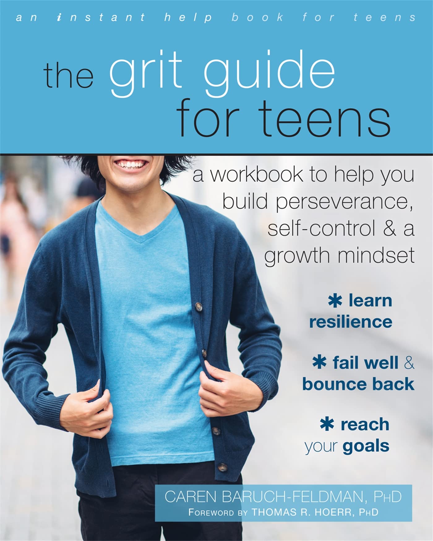 The Grit Guide for Teens: A Workbook to Help You Build Perseverance, Self-Control, and a Growth Mindset book