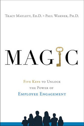 Magic: Five Keys to Unlock the Power of Employee Engagement Business, Finance & Career