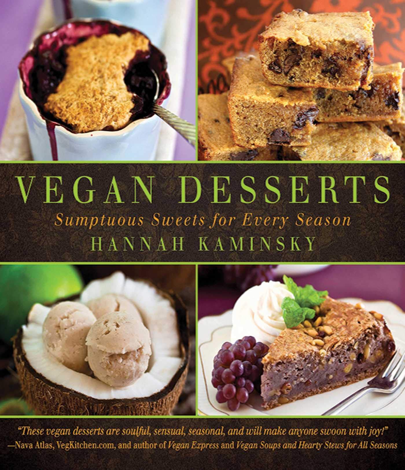 Vegan Desserts: Sumptuous Sweets for Every Season Leisure, Home & Garden