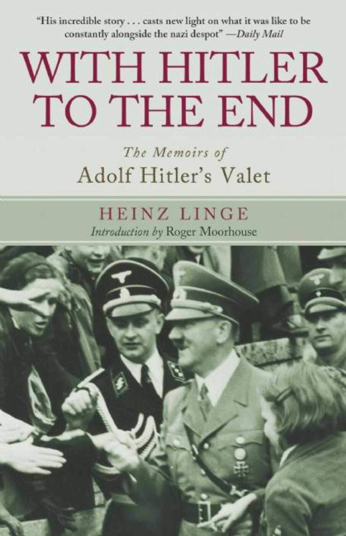 With Hitler to the End: The Memoirs of Adolf Hitler's Valet Social Sciences