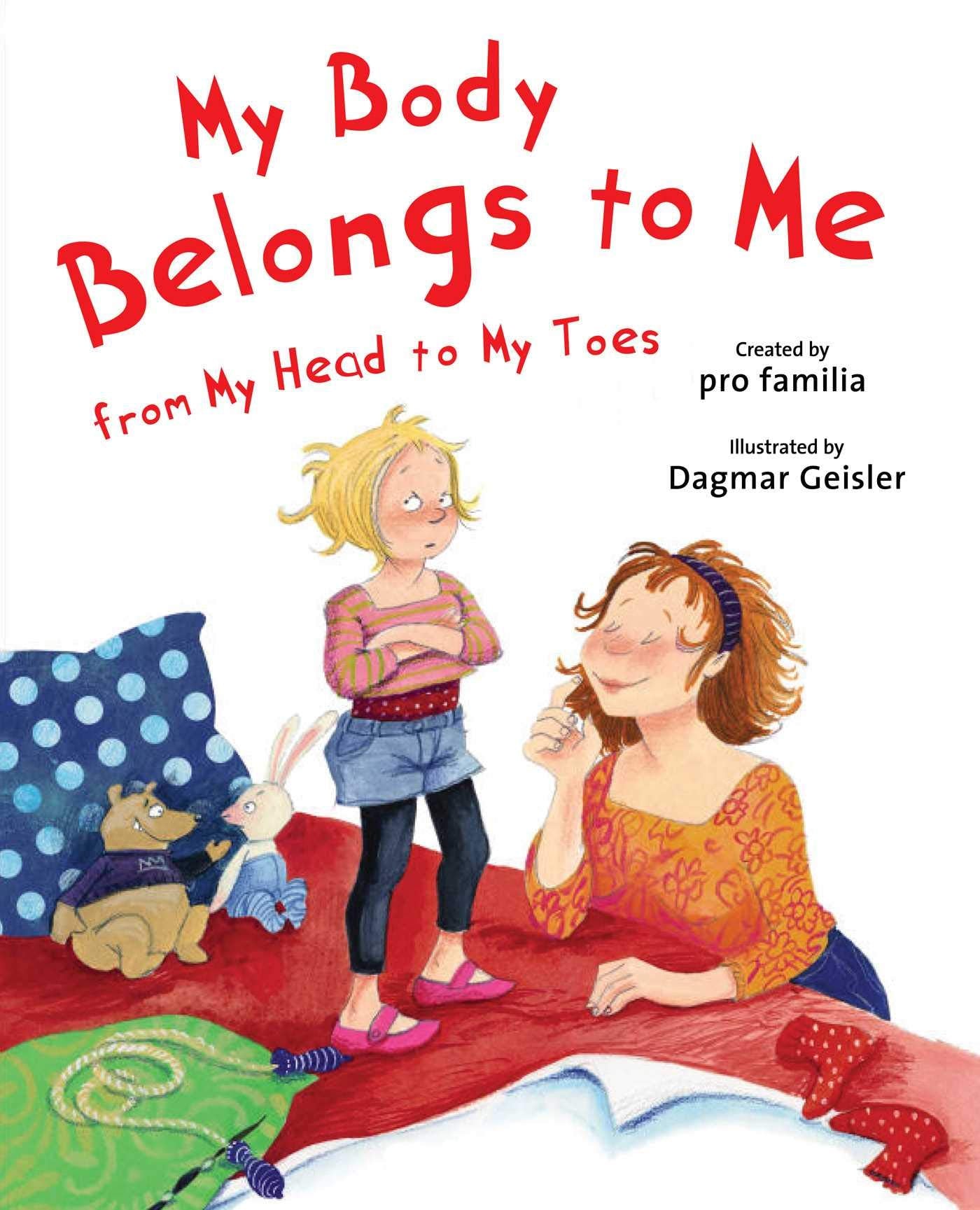 My Body Belongs to Me from My Head to My Toes (The Safe Child, Happy Parent Series) Non-fiction
