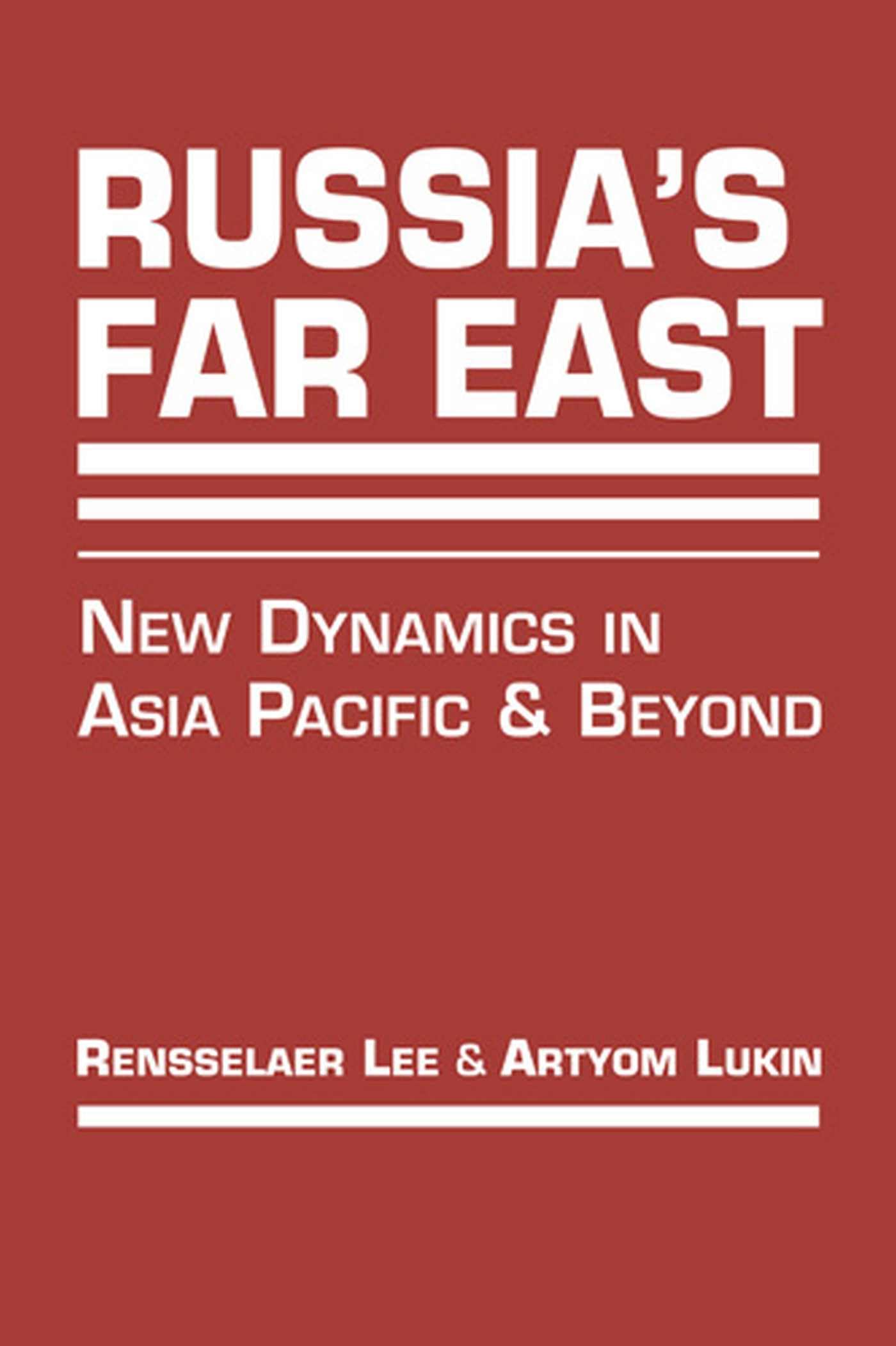 Russia's Far East: New Dynamics in Asia Pacific and Beyond Politics & History