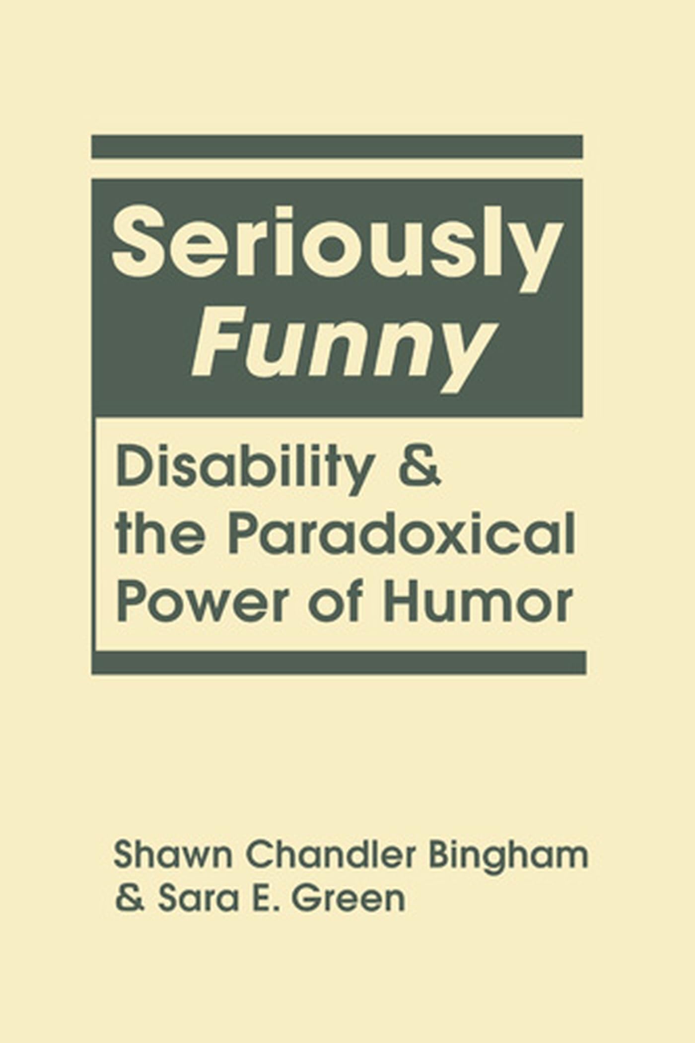 Seriously Funny: Disability and the Paradoxical Power of Humor (Disability in Society) Social Sciences