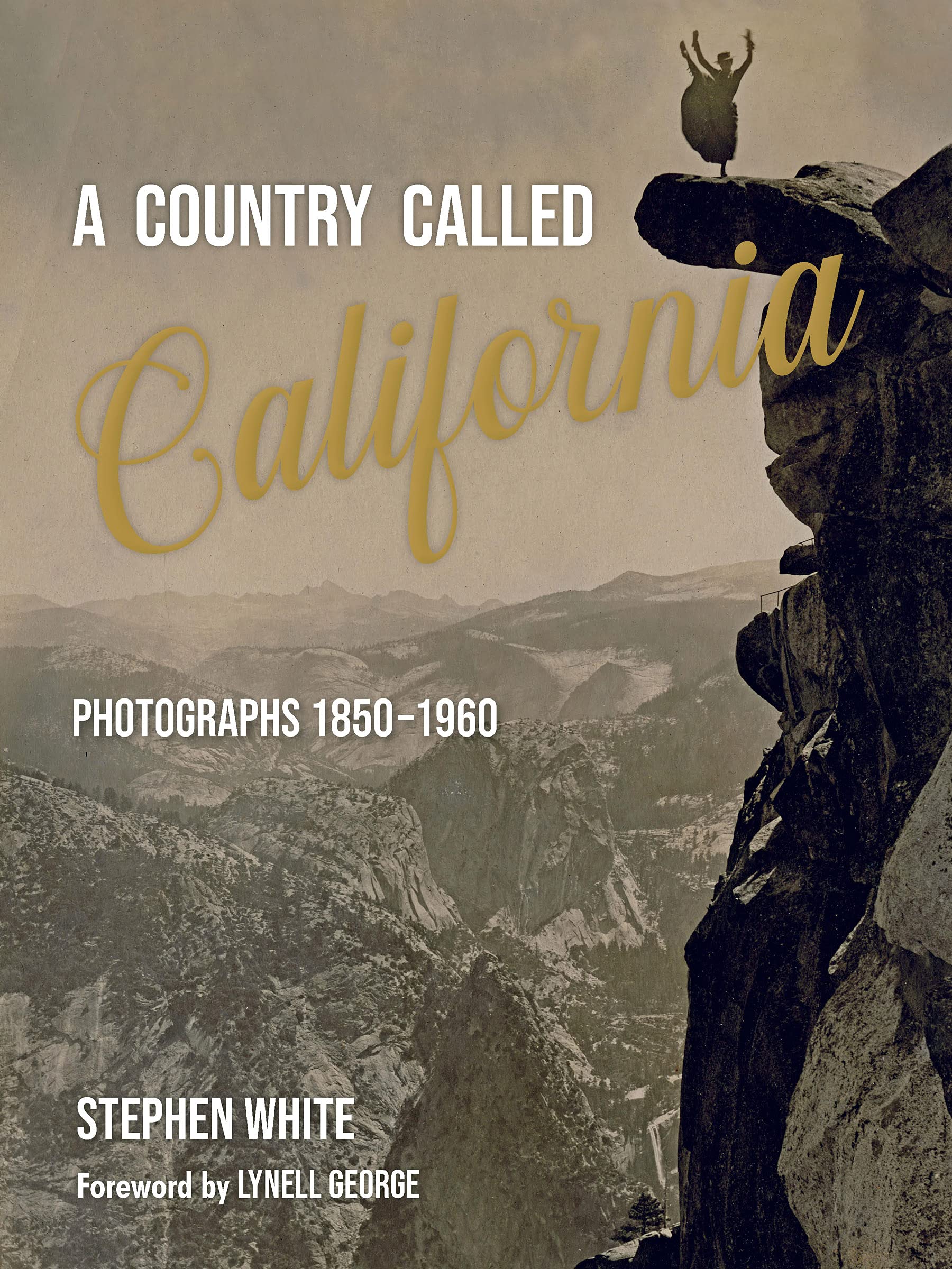 A Country Called California: Photographs 1850–1960 Travel