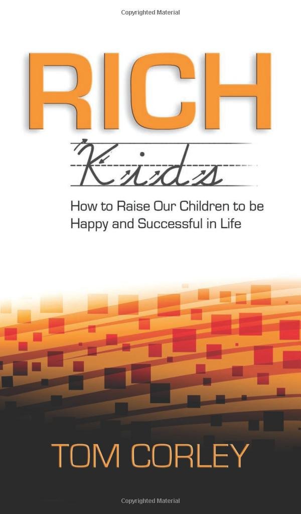 Rich Kids: How to Raise Our Children to Be Happy and Successful in Life Business, Finance & Career