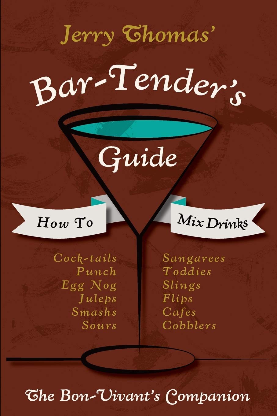 Jerry Thomas' Bartenders Guide: How To Mix Drinks 1862 Reprint: A Bon Vivant's Companion Social Sciences