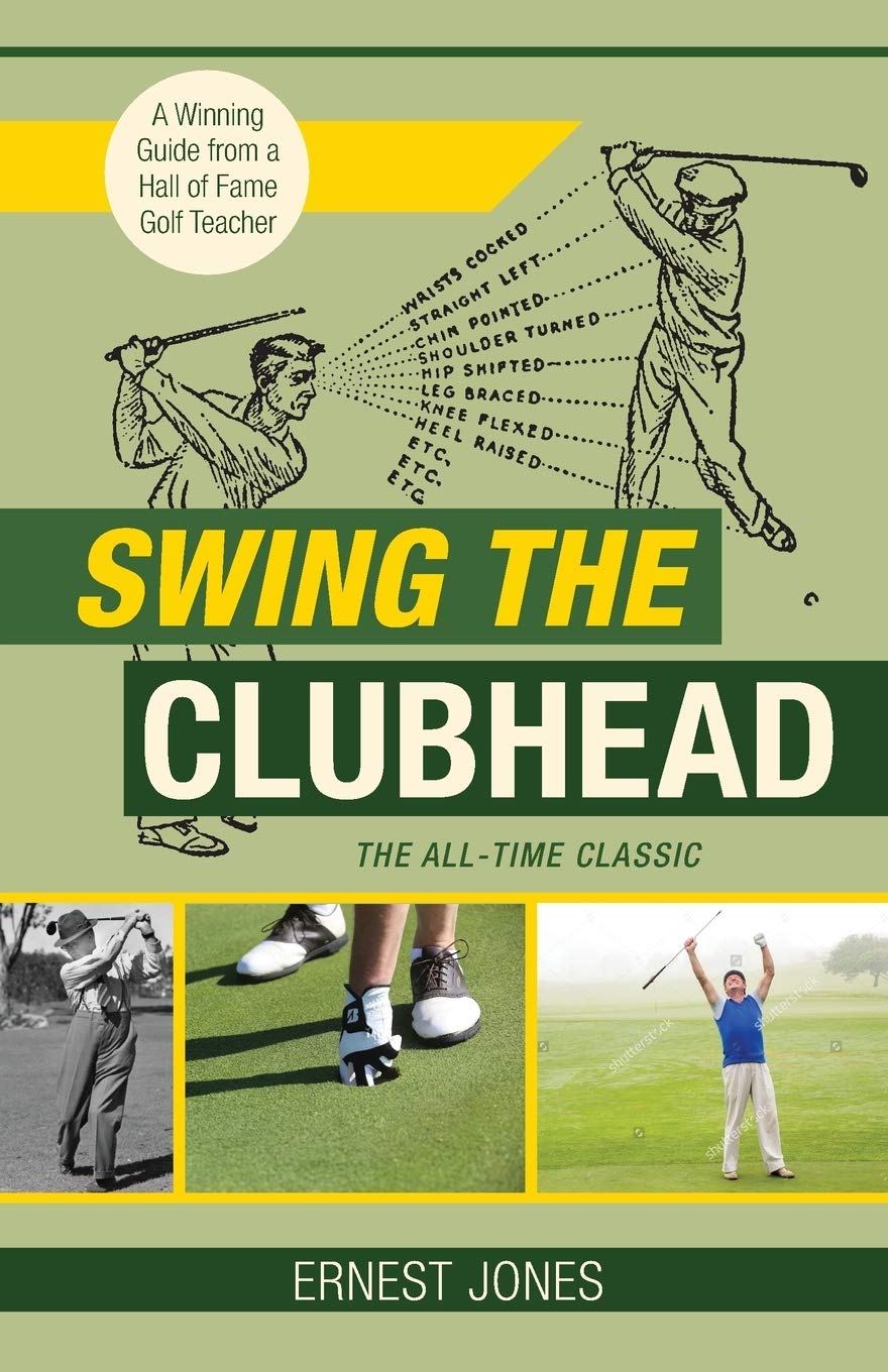 Swing the Clubhead (Golf digest classic series) Leisure & Fun