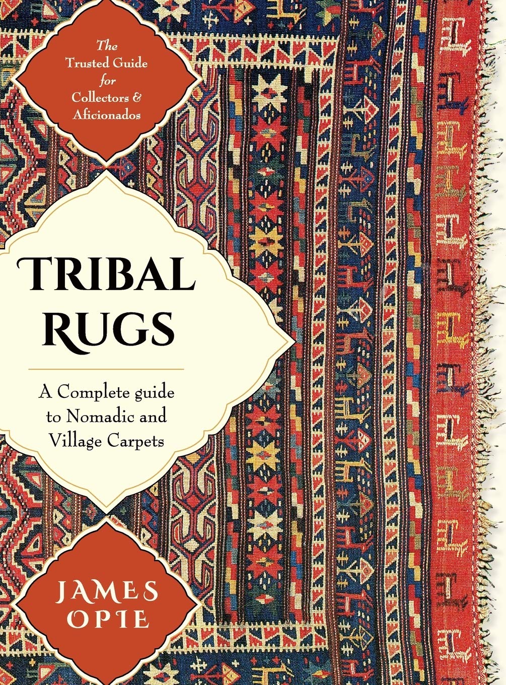 Tribal Rugs: A Complete Guide to Nomadic and Village Carpets Hobbies & Crafts