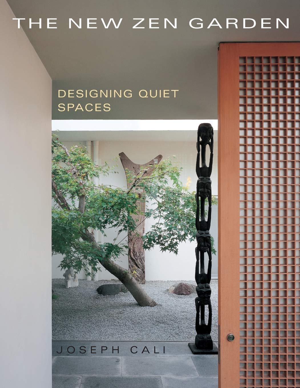 The New Zen Garden: Designing Quiet Spaces book