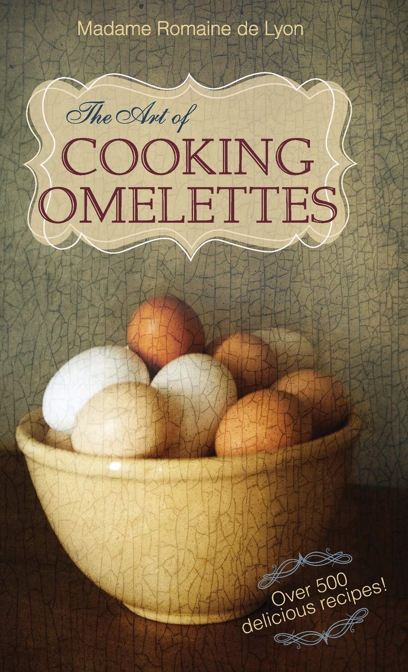 The Art of Cooking Omelettes Leisure, Home & Garden