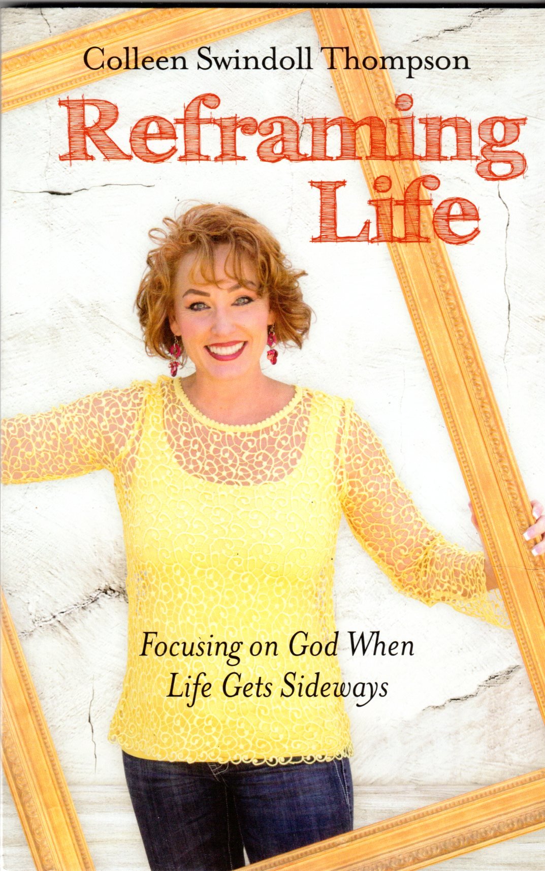 Reframing Life Focusing on God When Life Gets Sideways Books