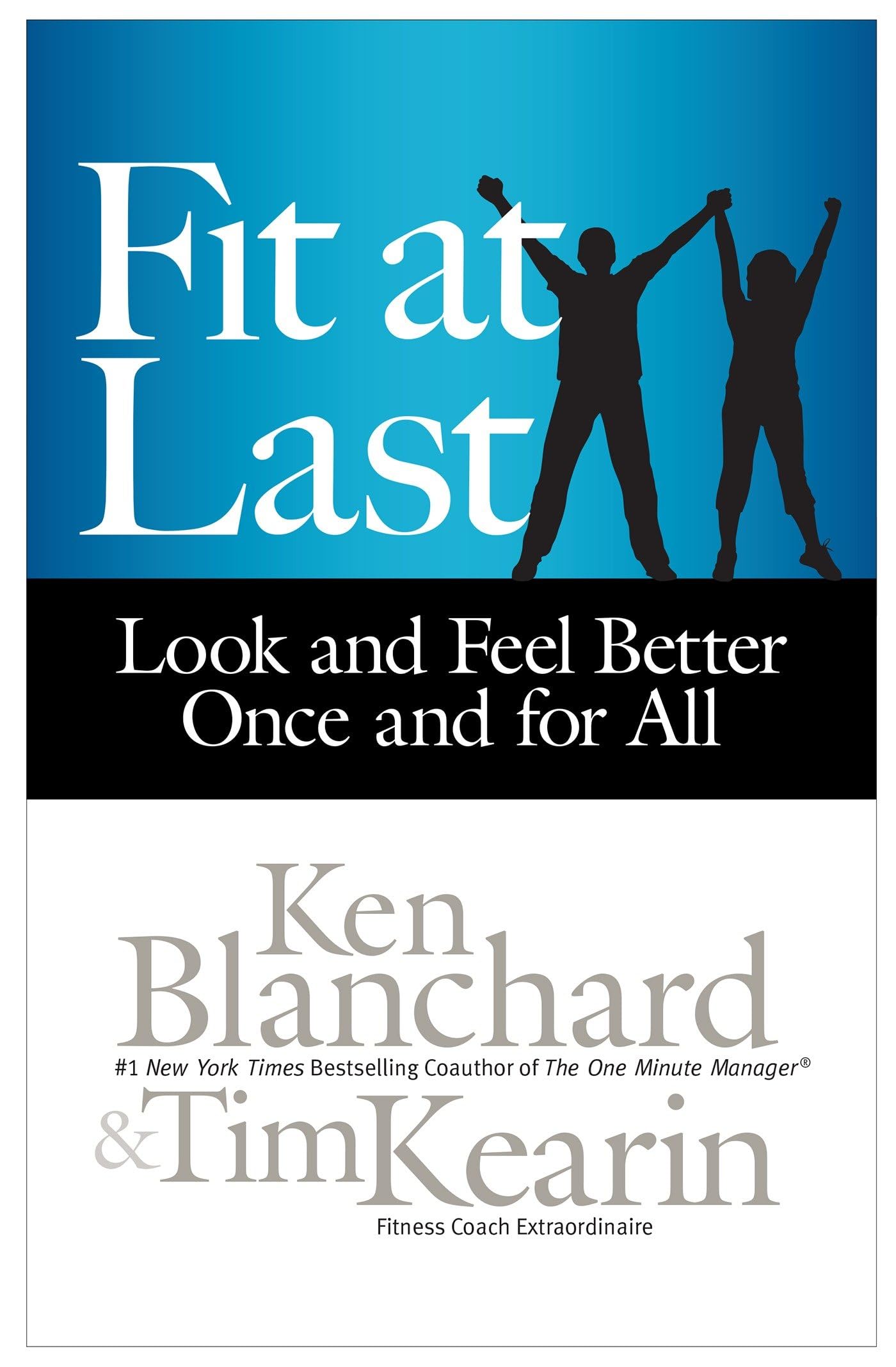 Fit at Last: Look and Feel Better Once and for All Business, Finance & Career