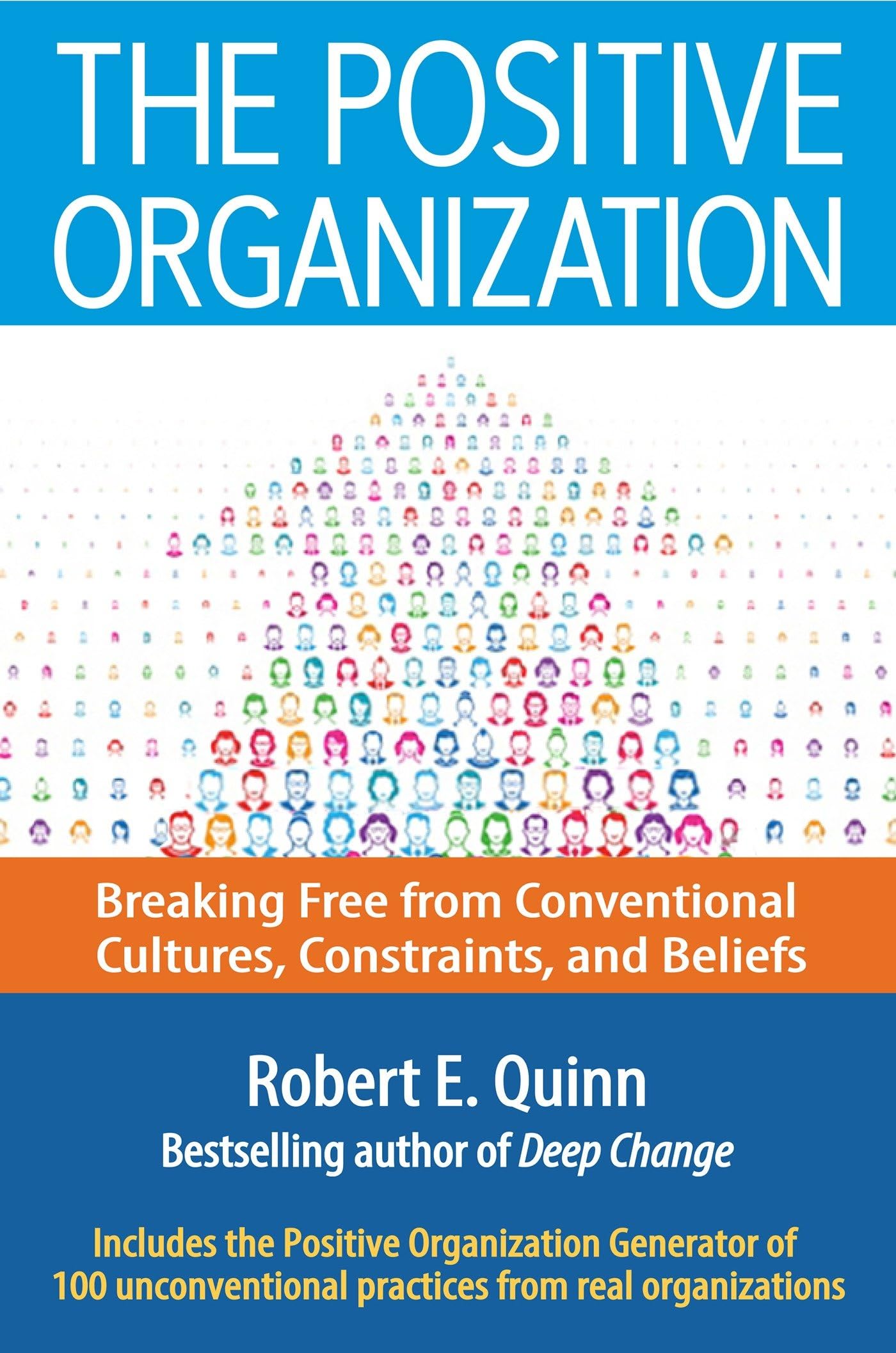 The Positive Organization: Breaking Free from Conventional Cultures, Constraints, and Beliefs Business, Finance & Career