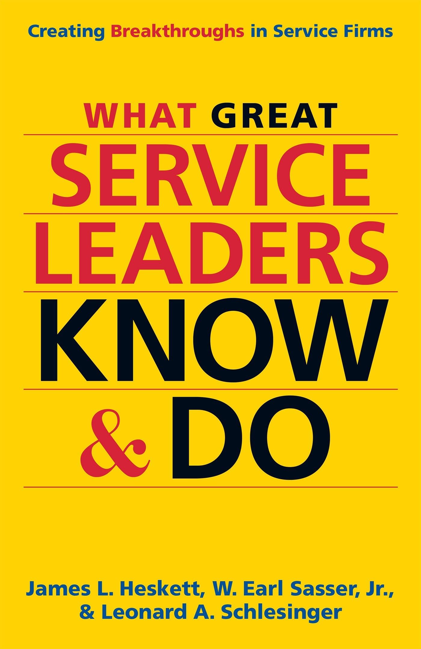 What Great Service Leaders Know and Do Business, Finance & Career