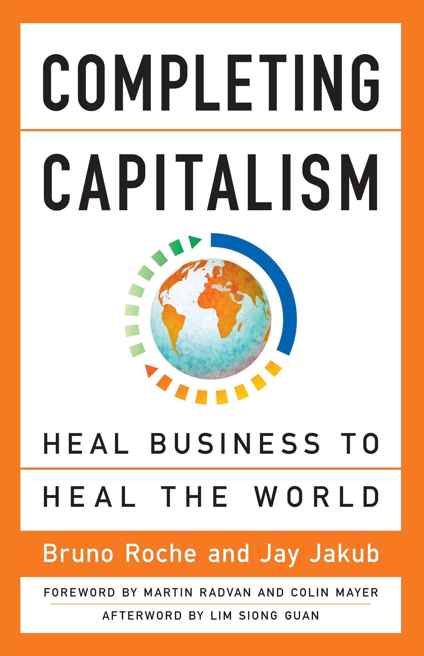 Completing Capitalism: Heal Business to Heal the World Business, Finance & Career