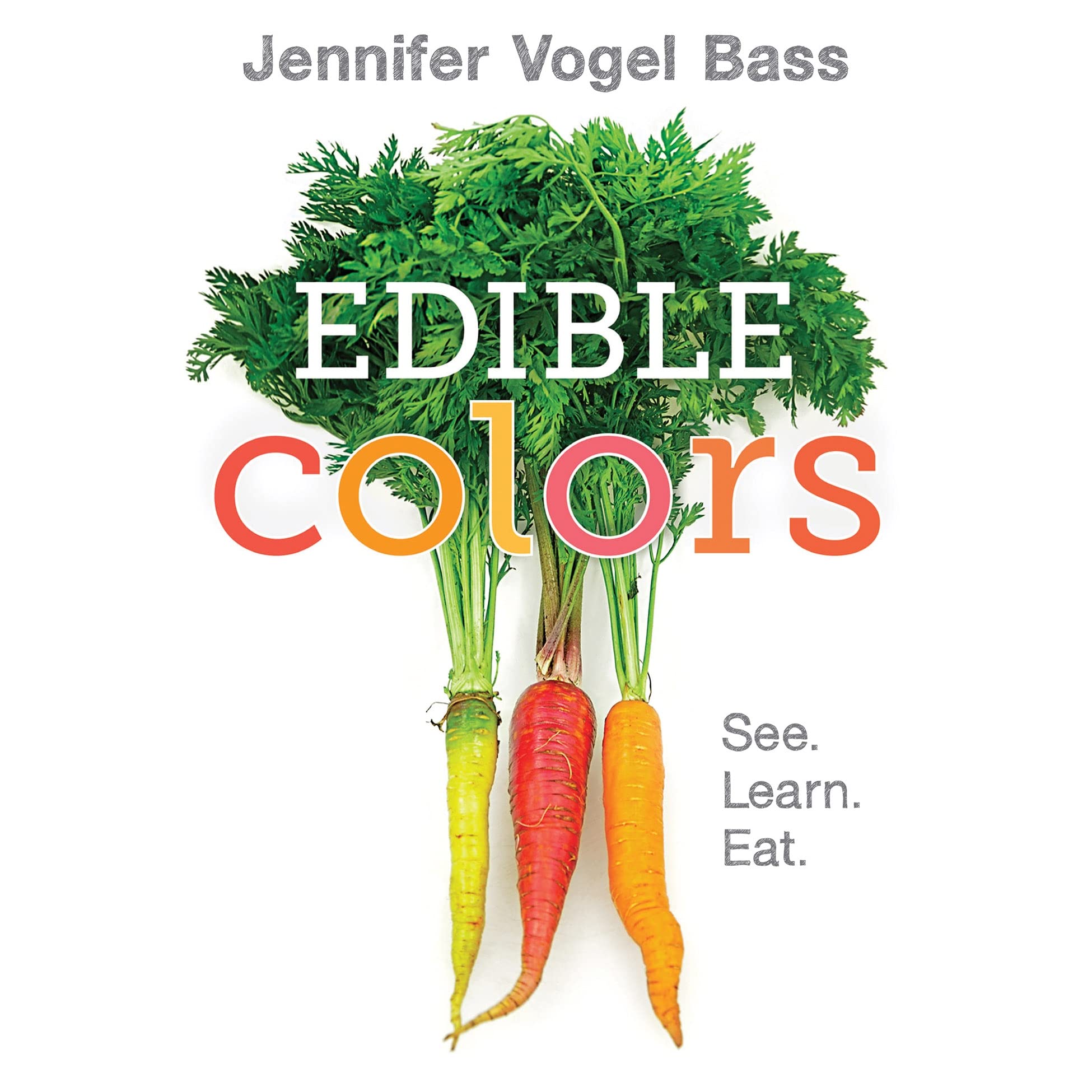 Edible Colors: See, Learn, Eat Parents & Children