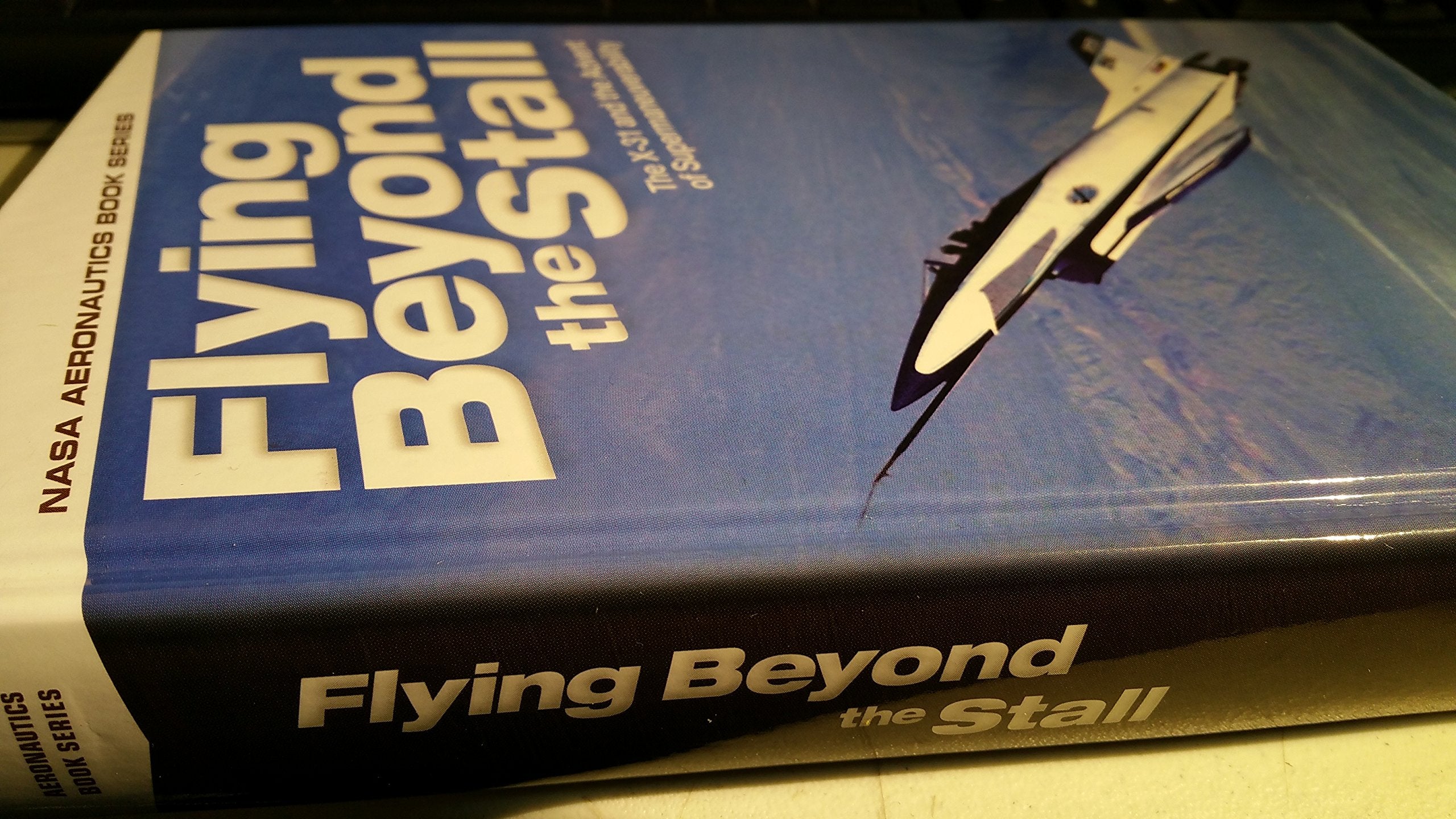 Flying Beyond the Stall: The X-31 and the Advent of Supermaneuverability Business & Technology