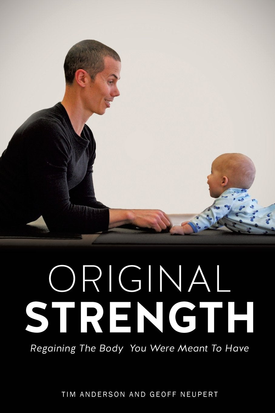 Original Strength: Regaining the Body You Were Meant to Have Health, Nutrition & Fitness