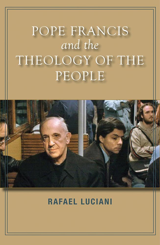 Pope Francis and the Theology of the People book