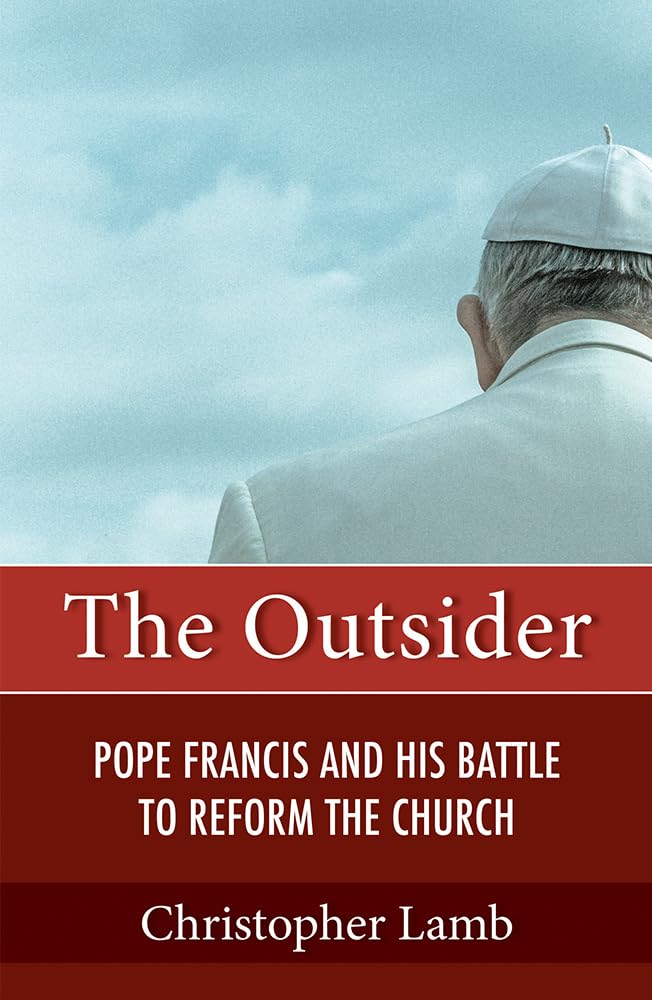 The Outsider: Pope Francis and His Battle to Reform the Church Social Sciences