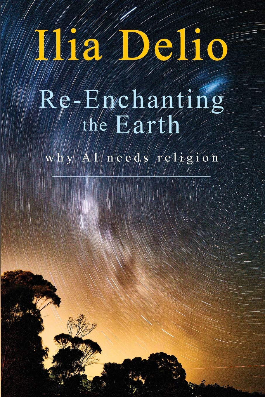 Re-Enchanting the Earth: Why Ai Needs Religion Philosophy